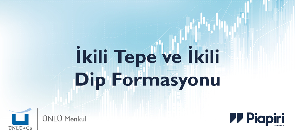 İkili Tepe ve İkili Dip Formasyonu